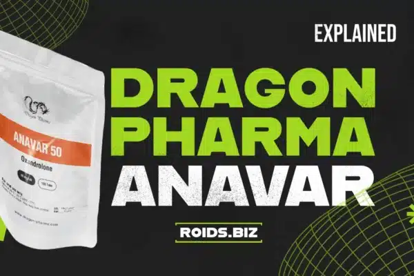 Dragon Pharma Anavar Explained: Benefits, Dosage, and Results