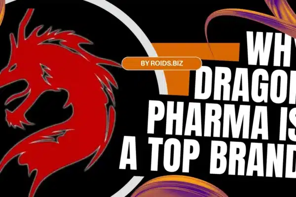 Why Dragon Pharma Is a Go-To Brand for Serious Bodybuilders